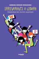Irriverenti e Libere : Femminismi Nel Nuovo Millennio 1536991511 Book Cover