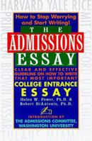 The Admissions Essay: Clear and Effective Guidelines on How to Write That Most Important College Entrance Essay 0818406003 Book Cover