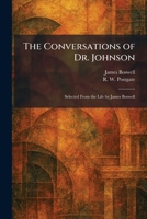 The Conversations of Dr. Johnson: Selected From the Life by James Boswell 1025501918 Book Cover