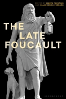 The Late Foucault: Ethical and Political Questions 1350196770 Book Cover