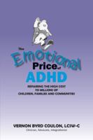 The Emotional Price of ADHD: Repairing the High Cost to Millions of Children, Families and Communities 161364681X Book Cover