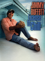 Jimmy Buffett: License to Chill 0757937004 Book Cover