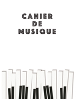 Cahier De Musique: Musiciens Composition Livre Instrument Manuscrit Personnel Papier Piano Guitare Standard 13 portées Grand Carnet / Journal Cadeau ... souple, Finition mate. (French Edition) B083XT11GB Book Cover