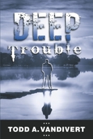 Deep Trouble B08L1NFT7Z Book Cover