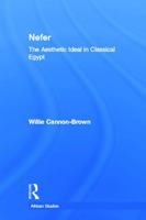 Nefer: The Aesthetic Ideal in Classical Egypt (African Studies) 0415650380 Book Cover
