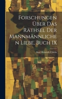 Forschungen �ber Das R�thsel Der Mannm�nnlichen Liebe, Buch IX 1021765171 Book Cover