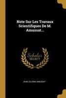 Note Sur Les Travaux Scientifiques De M. Amussat... 0341259845 Book Cover