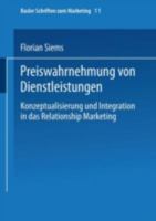 Preiswahrnehmung Von Dienstleistungen: Konzeptualisierung Und Integration in Das Relationship Marketing 3409123776 Book Cover