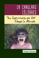 10 Canulars Célèbres: Des Supercheries qui Ont Trompé le Monde (French Edition) B0CKM7D2WT Book Cover
