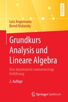 Grundkurs Analysis und Lineare Algebra: Eine akzentuierte zweisemestrige Einführung 3662655950 Book Cover