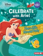 Celebrate with Ariel: Plan a Little Mermaid Party 1541587189 Book Cover