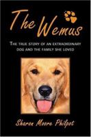 The Wemus: The True Story of an Extraordinary Dog and the Family She Loved. 1413728901 Book Cover