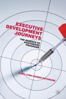 Executive Development Journeys: The Essence of Customized Programs 1349324566 Book Cover