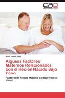 Algunos Factores Maternos Relacionados Con El Recien Nacido Bajo Peso 3848477580 Book Cover