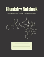 Chemistry Notebook: Lined || Composition Notebook || Class Note Books || Lab Notebook || Organic Chemistry & Biochemistry || 120 pages || Both Pages ... (Composition Books) (Math & Science Notebook) 1670222195 Book Cover