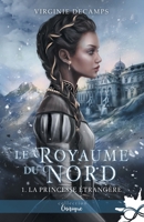 La Princesse étrangère: Le Royaume du Nord, T1 (French Edition) B09NZ9HQMD Book Cover