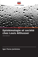 Epistémologie et société chez Louis Althusser (French Edition) 6207700406 Book Cover