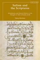 Sufism and the Scriptures: Metaphysics and Sacred History in the Thought of 'Abd Al-Karim Al-Jili 0755636864 Book Cover