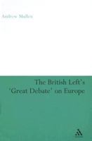 The British Left's 'Great Debate' on Europe 0826493661 Book Cover