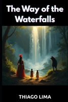 The way of the waterfalls B0FQ2ZF4G9 Book Cover