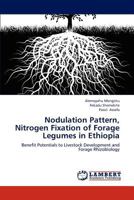 Nodulation Pattern, Nitrogen Fixation of Forage Legumes in Ethiopia 3659184330 Book Cover