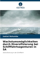 Wachstumsmöglichkeiten durch Diversifizierung bei Schifffahrtsagenturen in SA (German Edition) 620793301X Book Cover