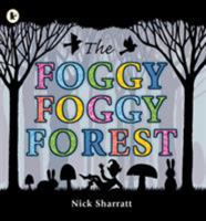 The Foggy, Foggy Forest 0763639214 Book Cover