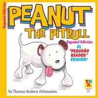 Peanut the Pitbull (Spanish Edition) : The Little Reader Edition! 1517781957 Book Cover