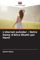 L'éternel outsider: Notre Dame d'Alice Bhatti par Hanif (French Edition) 6207883802 Book Cover