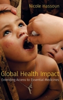 Global Health Impact: Extending Access to Essential Medicines 0197514995 Book Cover
