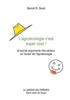 L'agroécologie c'est super cool !: et autres arguments très sérieux en faveur de l'agroécologie 2322086118 Book Cover