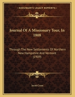 Journal Of A Missionary Tour, In 1808: Through The New Settlements Of Northern New Hampshire And Vermont (1909) 0526965681 Book Cover