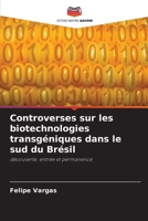 Controverses sur les biotechnologies transgéniques dans le sud du Brésil (French Edition) 6208626269 Book Cover
