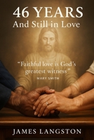 ? 46 YEARS ? and Still in Love: Why Some Marriages Work, and Others Don’t B0FQH6ND54 Book Cover