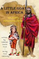 A Little Goat in Africa: Full Color 1985639769 Book Cover