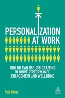 Personalization at Work: How HR Can Use Job Crafting to Drive Performance, Engagement and Wellbeing 178966294X Book Cover