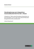 Stundenplanung zum integrativen Grammatikunterricht f�r die 5. Klasse: Anhand von Momo oder Die seltsame Geschichte von den Zeit-Dieben und von dem Kind, das den Menschen die gestohlene Zeit zur�ckbra 364045815X Book Cover