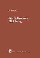 Die Boltzmann-Gleichung: Modellbildung Numerik Anwendungen 366312035X Book Cover
