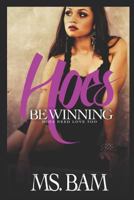 Hoes Be Winning: Hoes Need Love Too 1500939315 Book Cover