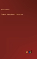 Oswald Spengler als Philosoph 3846027626 Book Cover