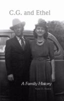 C.G. and Ethel: A Family History 0615213480 Book Cover