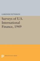 Surveys of U.S. International Finance, 1949 0691627169 Book Cover