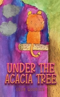 Under the Acacia Tree 1802273603 Book Cover