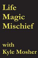 Life, Magic, Mischief: Volume 2 1721039457 Book Cover