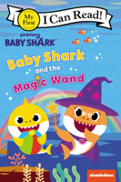 Baby Shark: Baby Shark and the Magic Wand 0062965905 Book Cover