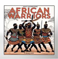 African Warriors: Adult Coloring Book 196577248X Book Cover