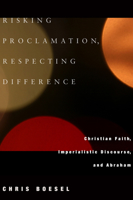 Risking Proclamation, Respecting Difference 1498210910 Book Cover