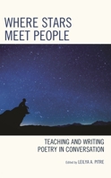 Where Stars Meet People: Teaching and Writing Poetry in Conversation 1475868774 Book Cover