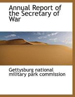 Annual Report of the Secretary of War 1010024442 Book Cover