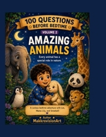 100 Questions Before Bedtime: Amazing Animals (Volume 2): 25 amazing animal questions children love to ask (100 Questions Before Bedtime series - for Kids) B0HC3V2W4H Book Cover